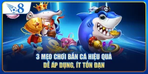 3 Mẹo Chơi Bắn Cá Hiệu Quả, Dễ Áp Dụng, Ít Tốn Đạn