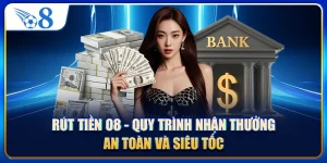 Rút Tiền O8 - Quy Trình Nhận Thưởng An Toàn Và Siêu Tốc